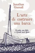 Copertina libro <b>L'arte di costruire una barca<br></b>(titolo originale o altro titolo: <i>How to build a boat</i>)