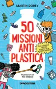 Copertina libro <b>50 missioni anti plastica<br></b>(titolo originale o altro titolo: <i>Kids fight plastic</i>)