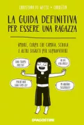 Copertina libro <b>La guida definitiva per essere una ragazza<br></b>(titolo originale o altro titolo: <i>The ultimate survival guide to being a girl</i>)