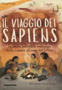 Copertina libro <b>Il viaggio dei Sapiens<br></b>(titolo originale o altro titolo: <i>When we became humans</i>)