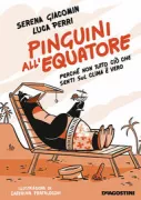Copertina libro <b>Pinguini all'equatore: perchè non tutto ciò che senti sul clima è vero</b>