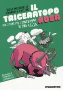 Copertina libro <b>Il triceratopo rosa</b>