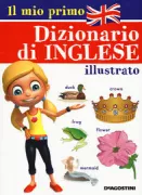 Copertina libro <b>Il mio primo dizionario di inglese illustrato</b>