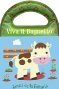 Copertina libro <b>Viva il bagnetto!<br></b>(titolo originale o altro titolo: <i>Olà, bebê: animals da fazenda</i>)