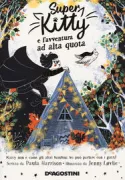Copertina libro <b>Super Kitty e l'avventura ad alta quota<br></b>(titolo originale o altro titolo: <i>Kitty and the treetop chase</i>)
