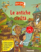 Copertina libro <b>Le antiche civiltà<br></b>(titolo originale o altro titolo: <i>Lift and learn : the ancient world</i>)