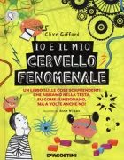 Copertina libro <b>Io e il mio cervello fenomenale<br></b>(titolo originale o altro titolo: <i>You & your strange brain</i>)