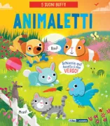 Copertina libro <b>Animaletti<br></b>(titolo originale o altro titolo: <i>Very noisy baby animals</i>)