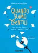 Copertina libro <b>Quando siamo gentili<br></b>(titolo originale o altro titolo: <i>The Kindness fairy tales</i>)