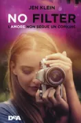 Copertina libro <b>No filter<br></b>(titolo originale o altro titolo: <i>Summer unscripted</i>)