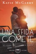 Copertina libro <b>Una sfida come te<br></b>(titolo originale o altro titolo: <i>Crash into you</i>)