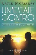 Copertina libro <b>Un'estate contro<br></b>(titolo originale o altro titolo: <i>Breaking the rules</i>)