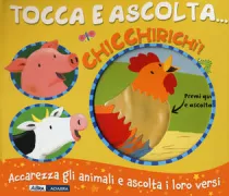 Copertina libro <b>Tocca e ascolta ... chicchirichì!</b>