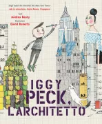 Copertina libro <b>Iggy Peck, l'architetto<br></b>(titolo originale o altro titolo: <i>Iggy Peck, architect</i>)