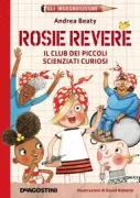 Copertina libro RX_ROSIE REVERE CLUB ..SCIENZIATI CURIOSI