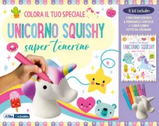 Copertina libro COLORA IL TUO SPECIALE UNICORNO SQUISHY SUPER TENERINO