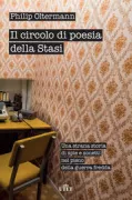 Copertina libro <b>Il circolo di poesia della Stasi<br></b>(titolo originale o altro titolo: <i>The Stasi poetry circle</i>)