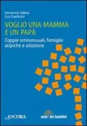 Copertina libro <b>Voglio una mamma e un papà</b>
