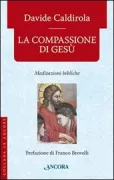 Copertina libro <b>La compassione di Gesù</b>