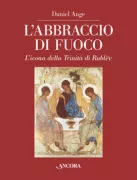 Copertina libro <b>L'abbraccio di fuoco<br></b>(titolo originale o altro titolo: <i>L'étreinte de feu : l'icone de la Trinité de Roublov</i>)
