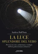 Copertina libro <b>La luce splendore del vero</b>