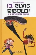 Copertina libro <b>Io, Elvis Riboldi e il ristorante cinese<br></b>(titolo originale o altro titolo: <i>Yo, Elvis Riboldi y el restaurante chino</i>)