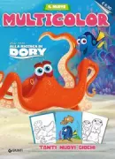 Copertina libro ALLA RICERCA DI DORY IL NUOVO MULTICOLOR