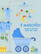 Copertina libro � MASCHIO! L'ALBUM DEI MIEI PRIMI TRE AN
