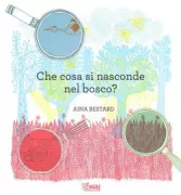 Copertina libro <b>Che cosa si nasconde nel bosco?<br></b>(titolo originale o altro titolo: <i>Què s'amaga dins el bosc?</i>)