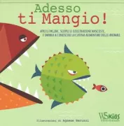 Copertina libro <b>Adesso ti mangio!</b>