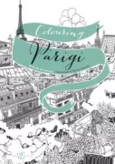 Copertina libro <b>Colouring Parigi<br></b>(titolo originale o altro titolo: <i>Colour Paris</i>)