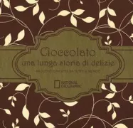 Copertina libro <b>Cioccolato, una lunga storia di delizie<br></b>(titolo originale o altro titolo: <i>Greats moments in chocolate history</i>)