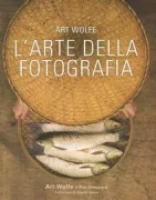 Copertina libro <b>L'arte della fotografia<br></b>(titolo originale o altro titolo: <i>The art of the photograph</i>)