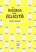 Copertina libro <b>La ricerca della felicità</b>