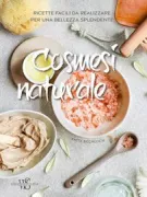 Copertina libro <b>Cosmesi naturale<br></b>(titolo originale o altro titolo: <i>The Glow. Naturkosmetik selber machen</i>)