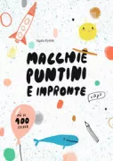 Copertina libro <b>Macchie puntini e impronte</b>