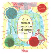 Copertina libro <b>Che cosa si nasconde nel corpo umano?<br></b>(titolo originale o altro titolo: <i>Qué se esconde en el cuerpo?</i>)