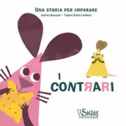 Copertina libro <b>I contrari<br></b>(titolo originale o altro titolo: <i>Une histoire puor apprendre. Les contraires</i>)