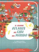 Copertina libro <b>Il grande atlante dei cibi del mondo</b>