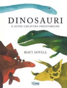 Copertina libro <b>Dinosauri e altre creature preistoriche<br></b>(titolo originale o altro titolo: <i>Dinosaurs and other prehistoric creatures</i>)