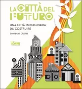 Copertina libro <b>La città del futuro<br></b>(titolo originale o altro titolo: <i>Cité du futur</i>)