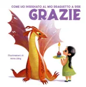 Copertina libro <b>Come ho insegnato al mio draghetto a dire grazie</b>