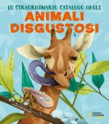 Copertina libro <b>Lo straordinario catalogo degli animali disgustosi</b>
