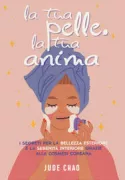 Copertina libro <b>La tua pelle, la tua anima<br></b>(titolo originale o altro titolo: <i>Skin care for your soul</i>)