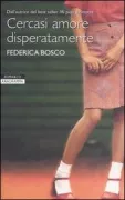 Copertina libro <b>Cercasi amore disperatamente</b>