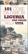 Copertina libro <b>101 cose da fare in Liguria almeno una volta nella vita</b>