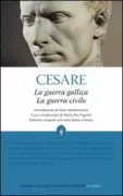 Copertina libro <b>La guerra gallica La guerra civile<br></b>(titolo originale o altro titolo: <i>Commentarii de bello Gallico</i>)