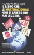 Copertina libro <b>Il libro che le multinazionali non ti farebbero mai leggere<br></b>(titolo originale o altro titolo: <i>Uns gehort die Welt|</i>)