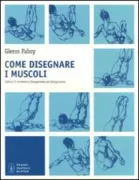 Copertina libro <b>Come disegnare i muscoli<br></b>(titolo originale o altro titolo: <i>Muscles in motion: figure drawing for the comic book artist</i>)