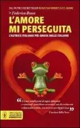 Copertina libro <b>L'amore mi perseguita</b>